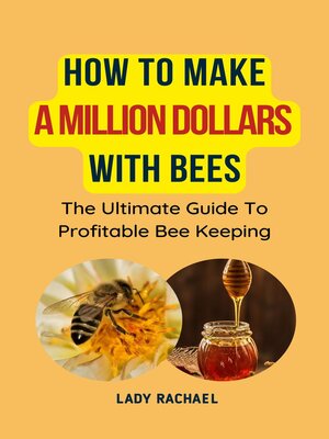 cover image of How to Make a Million Dollars With Bees